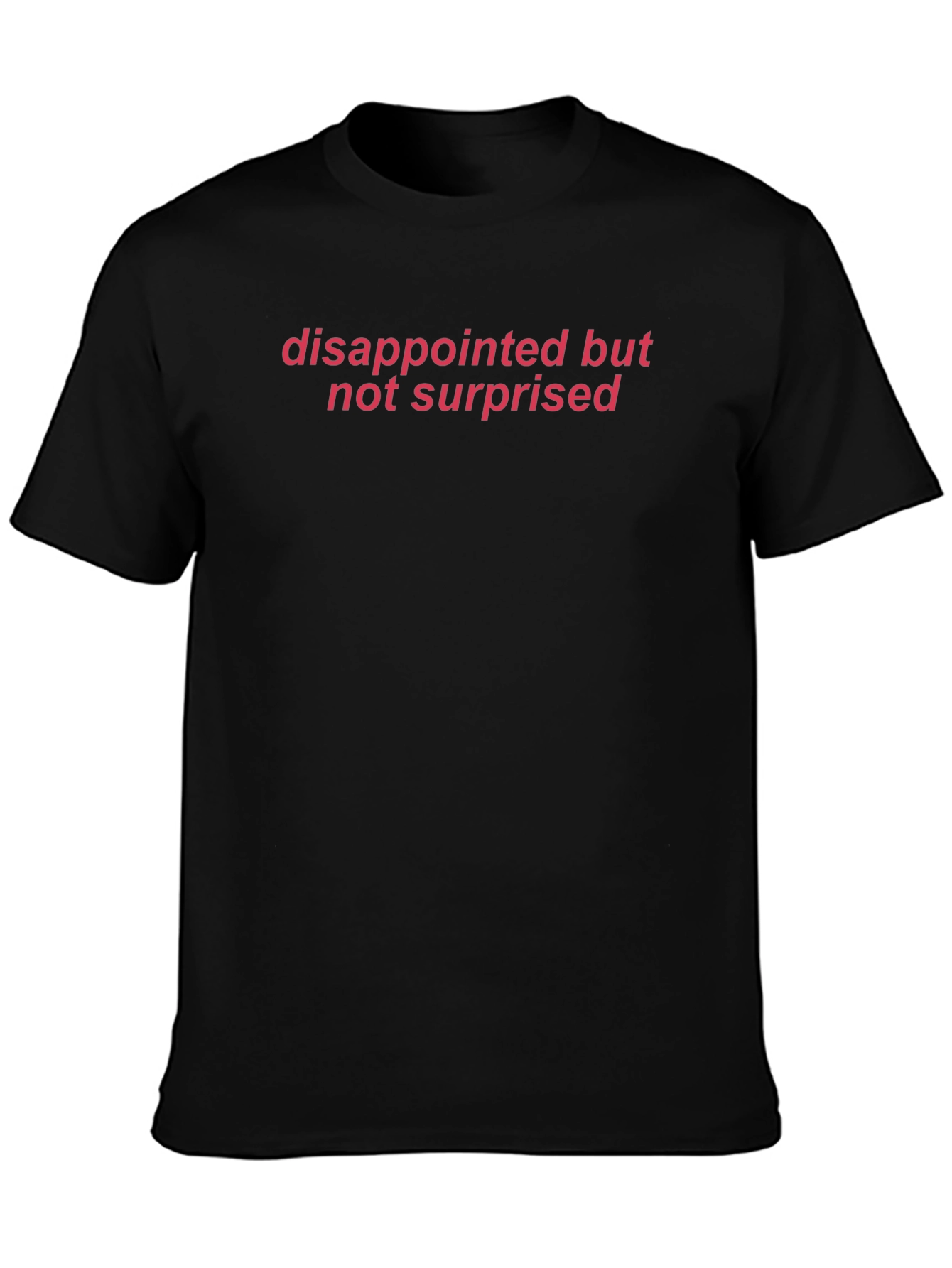Camiseta Negra: Decepcionado No Sorprendido