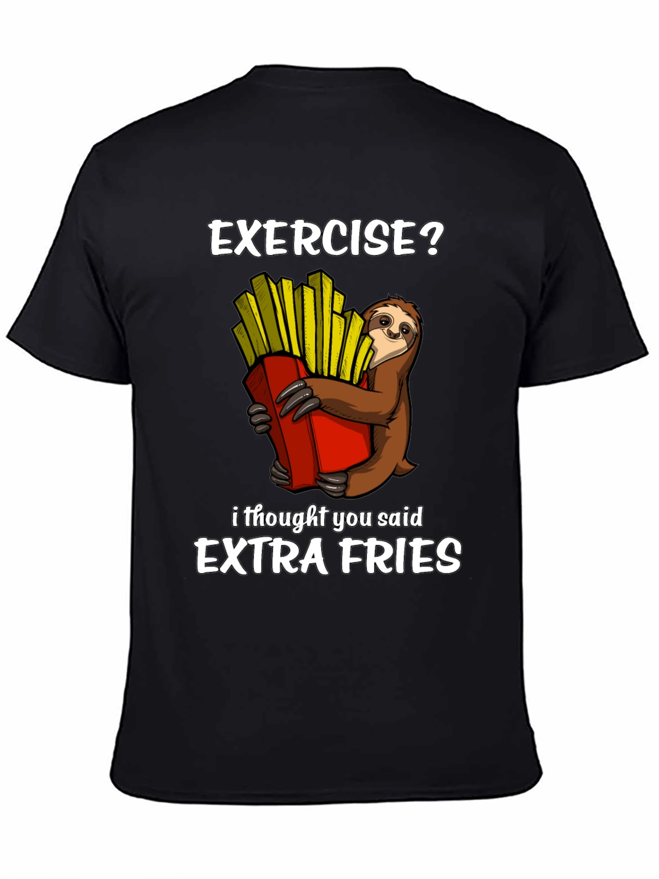 Camiseta Ejercicio? Extra Fries con Perezoso
