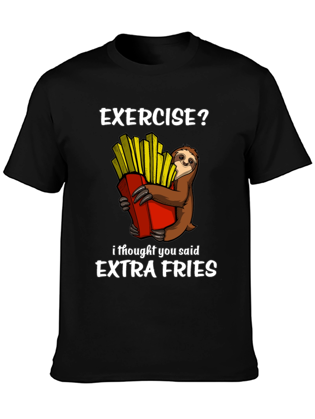 Camiseta Ejercicio? Extra Fries con Perezoso