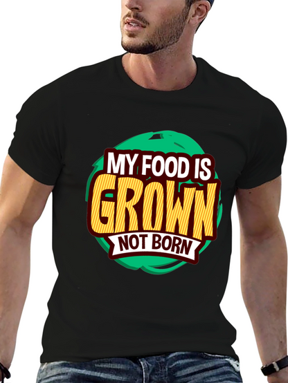 Camiseta Vegana: Mi Comida es Cultivada No Nacida