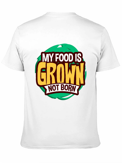 Camiseta Vegana: Mi Comida es Cultivada No Nacida