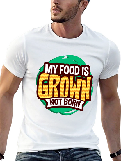 Camiseta Vegana: Mi Comida es Cultivada No Nacida